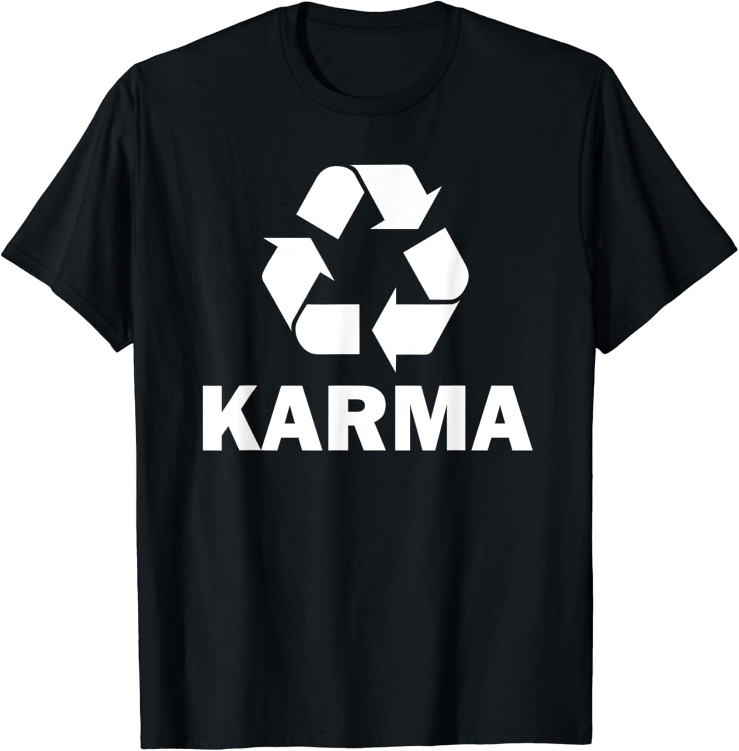 Karma Recycles funny Karma Recycle Sign TShirt Clothing